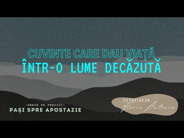 Cuvinte care dau viață într-o lume decăzută - Florin Antonie