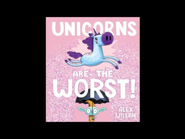 Unicorns are the Worst by Alex Willan