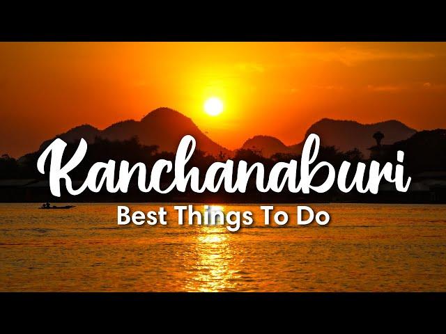 KANCHANABURI, THAILAND (2023) | 6 Best Things To Do In Kanchanaburi (Ideal for 3-4 day trip!)