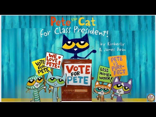 Pete The Cat For Class President ( Animated Read Aloud)