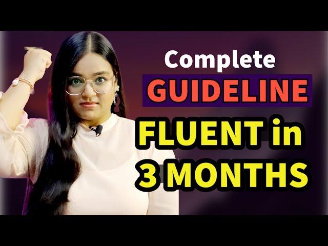 Complete GUIDELINE To Become Fluent in English in 3 MONTHS