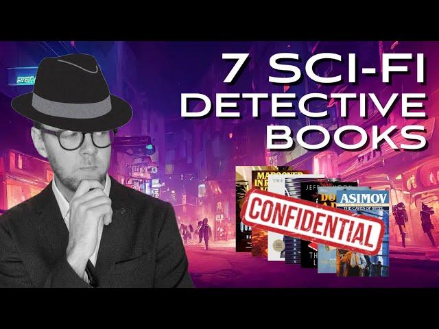 Which of These 7 SCI-FI DETECTIVE BOOKS Should I Read?