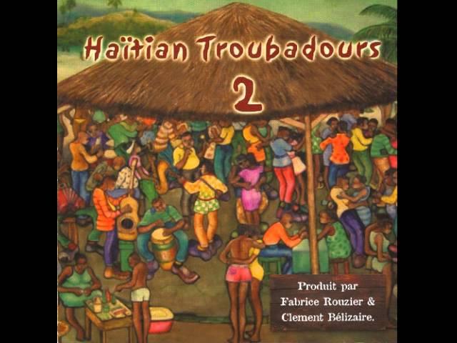 Haïtian Troubadours - Haïti chérie