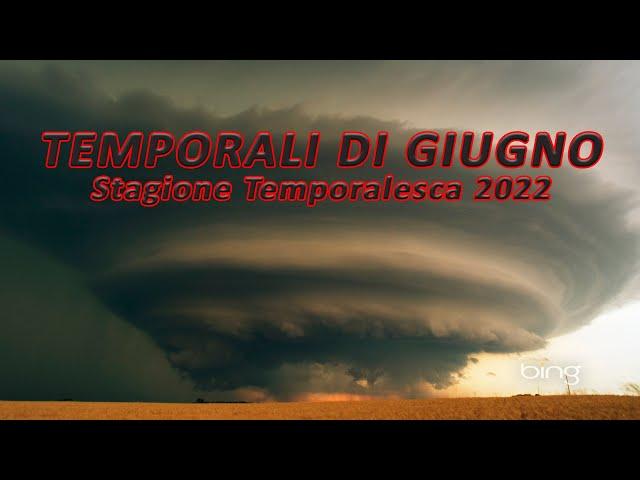 Temporali di GIUGNO - Stagione temporalesca 2022