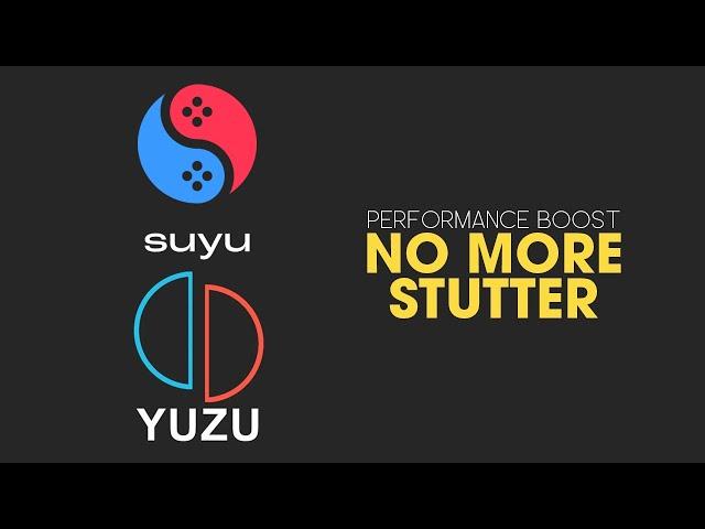 YUZU | SUYU - NO MORE STUTTER | YUZU | SUYU PERFORMANCE BOOST