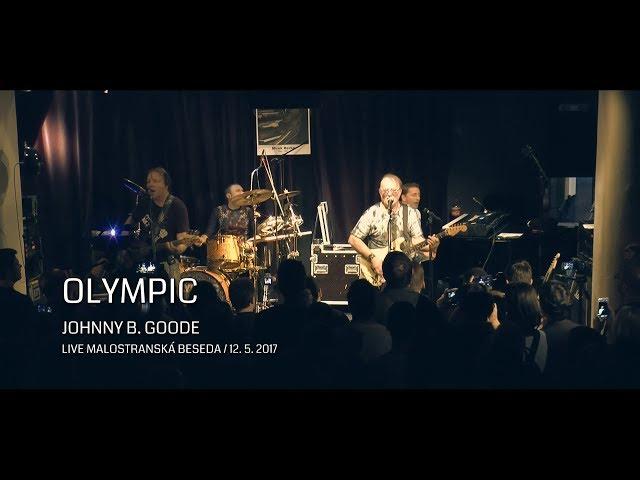 OLYMPIC Johnny B. Goode / Live Malostranská Beseda 2017 [OFFICIAL VIDEO]