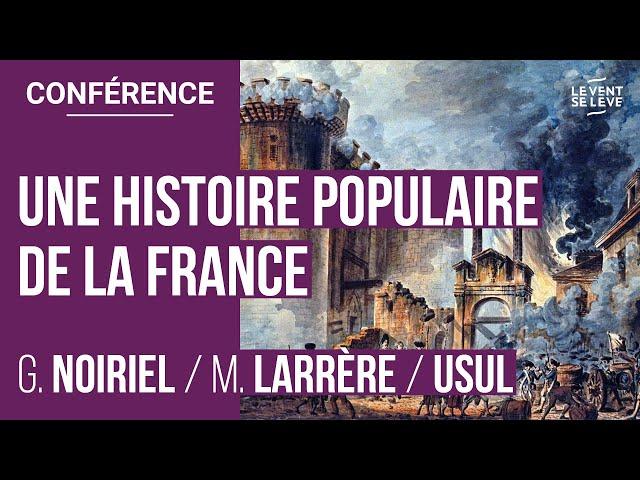 LARRÈRE, NOIRIEL, USUL : UNE HISTOIRE POPULAIRE DE LA FRANCE