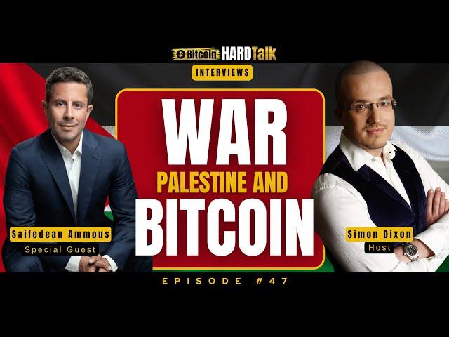  War, Palestine, & Bitcoin | #BitcoinHardTalk Ep. 47 - Saifedean Ammous