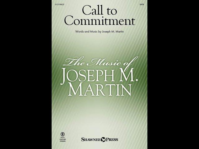 CALL TO COMMITMENT (SATB Choir) - by Joseph M. Martin