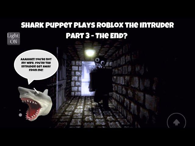 SB Movie: Shark Puppet plays Roblox The Intruder! (Part 3 - The End?)