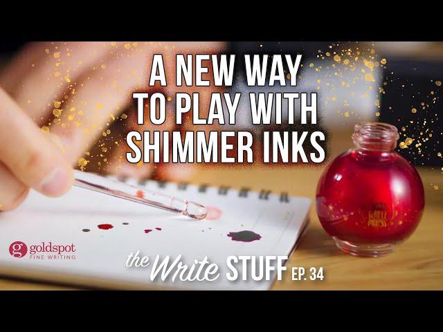 A new way to play with shimmer ink - The Write Stuff ep. 34