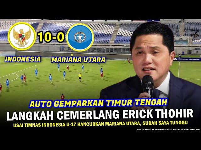  LUAR BIASA ‼️ Keputusan JOS Erick Thohir Usai Hasil Timnas Indonesia U17 vs Mariana Utara,Ditunggu