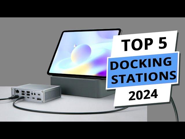 Top 5 Best Docking Stations 2024 - Premium Picks