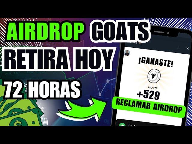 ¡RÁPIDO! RETIRA AIRDROP DE GOATS Y TIENES 72 HORAS!