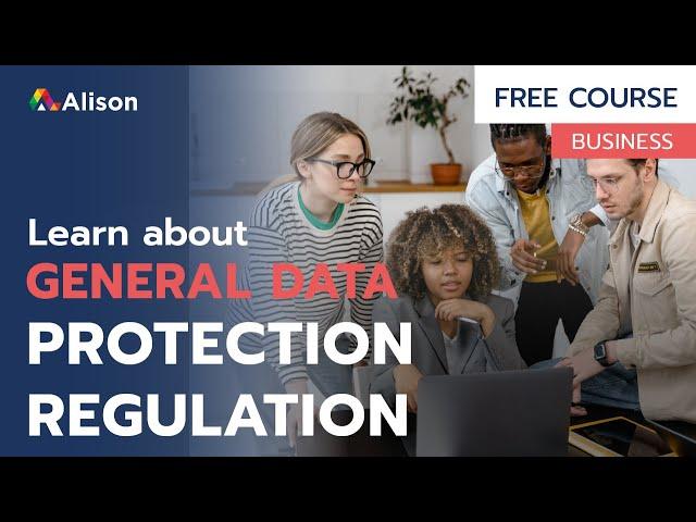 General Data Protection Regulation (GDPR) - Free Online Course with Certificate
