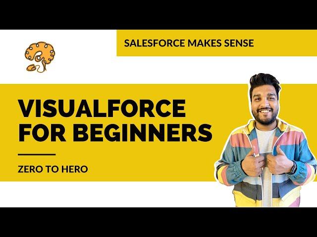 Visualforce for Beginners | EXPLAINED | Salesforce Makes Sense