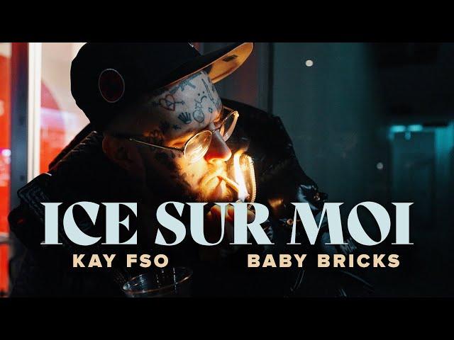 KAY FSO x @Baby_Bricks  - Ice Sur Moi [Clip Officiel]