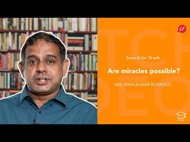 Are miracles possible? | Search for Truth | Neil Vimalkumar Boniface - Speaker & Ministry Director