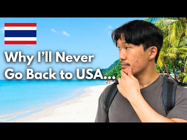 Why I left USA and moved to Thailand. (You should too)