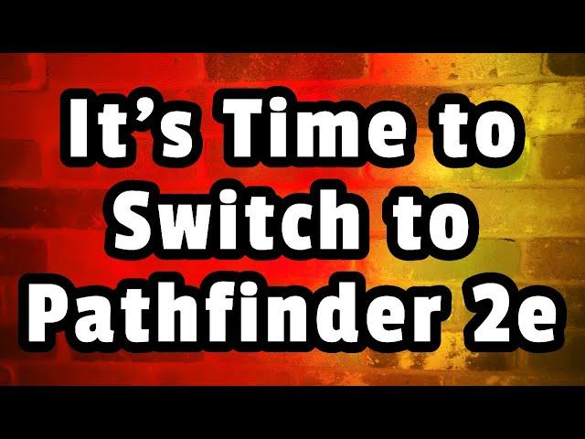 Why Its Time to Switch Pathfinder 2e