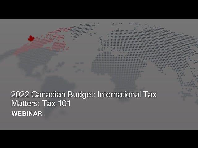 2022 Canadian Budget International Tax Matters