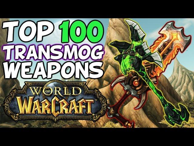 Top 100 Best Transmog Weapons In World Of Warcraft