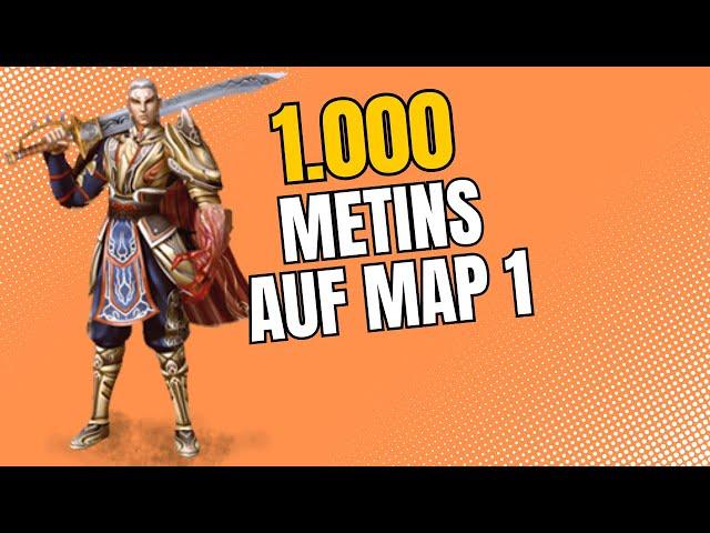 [Metin2] 1.000 Metins auf Map1 farmen | Wollt ihr mehr?