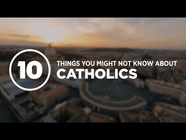 Top 10 Facts about CATHOLICS