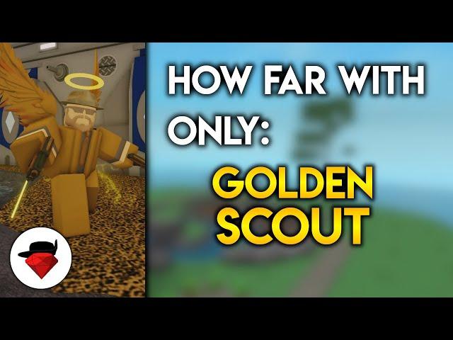 How Far Can You Go With ONLY Golden Scout | Tower Battles [ROBLOX]