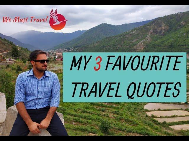 My 3 Favourite Travel Quotes | Inspiring Travel Quotes | Best Travel Quotes