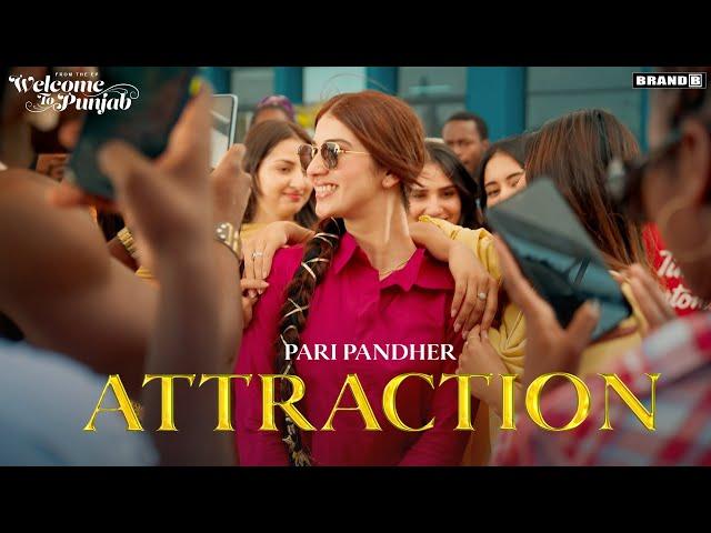 Attraction (Official Video) | Pari Pandher | Bunty Bains | Chet Singh | New Punjabi Song 2024