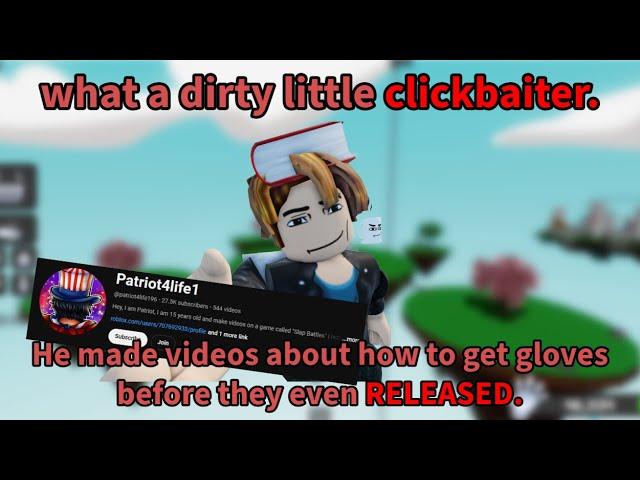How Patriot4life1 became Slap Battles Worst Clickbaiter...