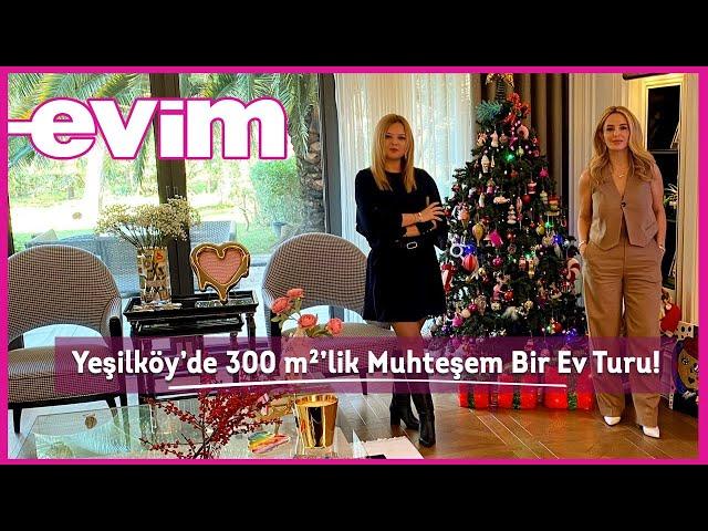 Yeşilköy’de 300 m²’lik Muhteşem Bir Ev Turu! | Evim ile Ev Turu