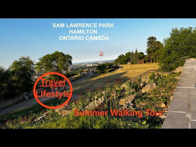 Walking Tour ( July 9,2022) - Sam Lawrence Park in Hamilton Ontario Canada