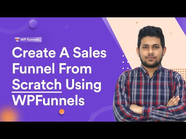 Create A Sales Funnel From Scratch Using WPFunnels