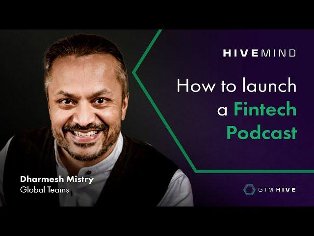 HiveMind: How to launch a Fintech podcast with Dharmesh Mistry