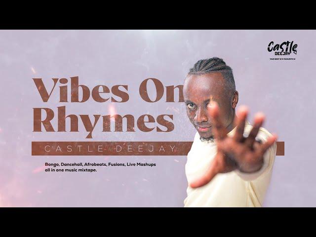 Vibes On Rhymes - Castle Dj | Afrobeat, Dancehall, Ruger, Chris Brown, Azawi, Busy Signal.