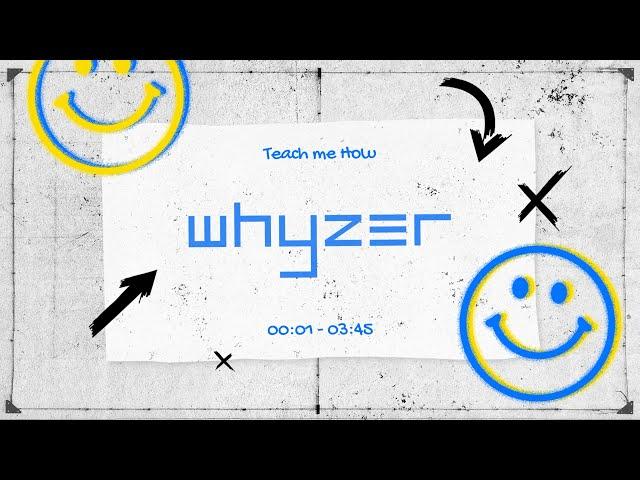 Whyzer - Teach me How (Official Lyrics Video)