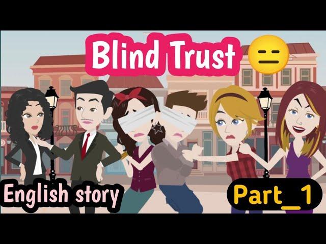 Blind trust part 1 | English story | learn English | Animated story | Simple English