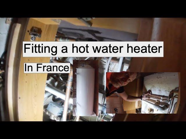 How to install a water heater (Ballon) in France Part 1 - plus a youtube meet-up !