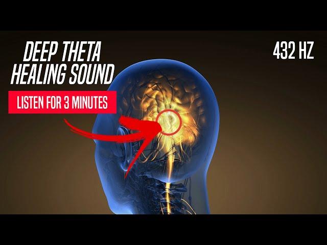 DEEP THETA HEALING SOUND 432Hz [Listen it for At least 3 minutes]