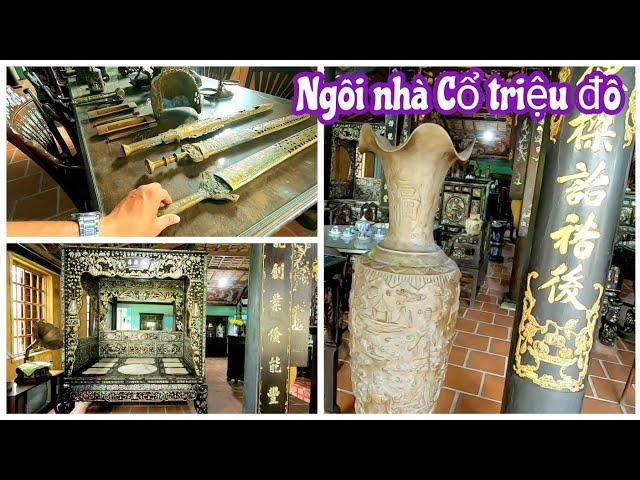 Khám phá nội thất ngôi NHÀ CỔ TRIỆU ĐÔ của dân chơi miệt vườn xứ MIỀN TÂY /Nhà cổ chú 10 ĐỒNG THÁP