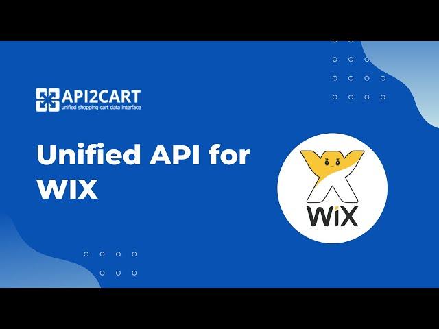 Unified API for Wix Integration Development | API2Cart