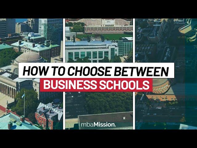 Choosing Between Business Schools? Watch This!