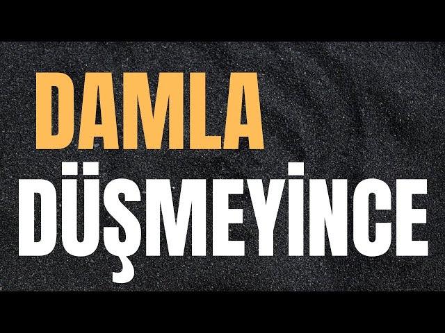 DAMLA DÜŞMEYİNCE- MÜZİKSİZ EN GÜZEL