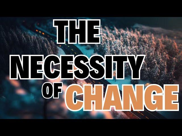 The Necessity of Change: Why being different makes a difference