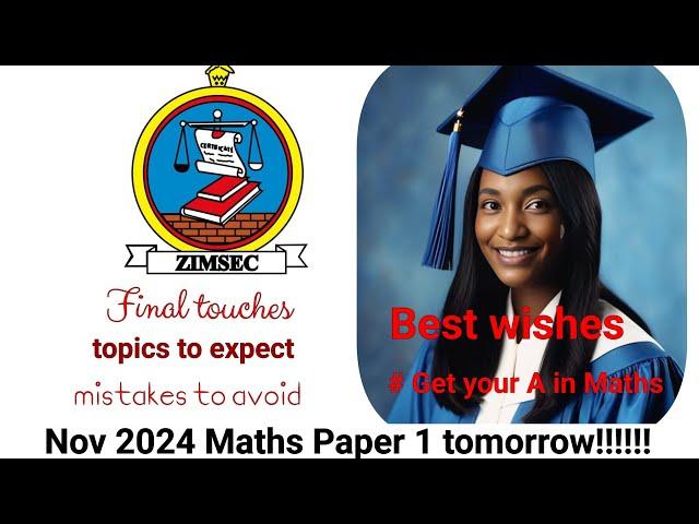 Zimsec Nov 2024 Maths Paper 1, Last minutes exam tips