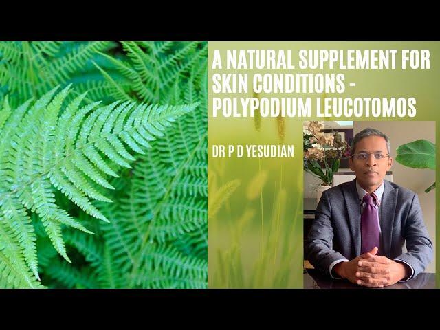 A natural supplement for the skin - Polypodium leucotomos