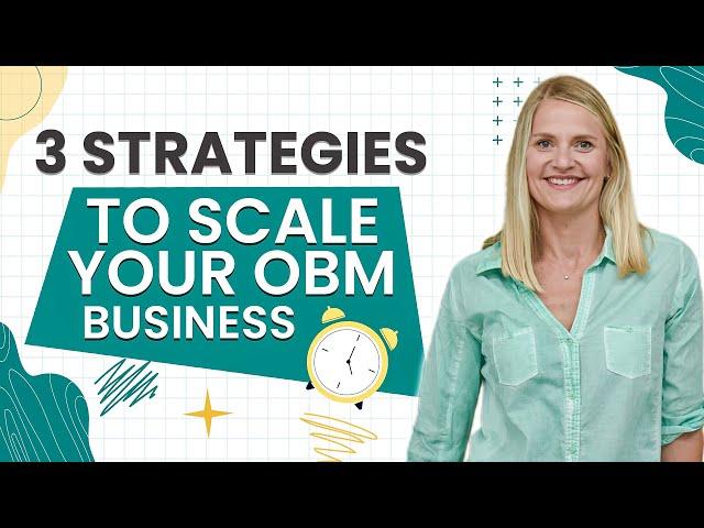 3 Strategies to Scale Your OBM Business 