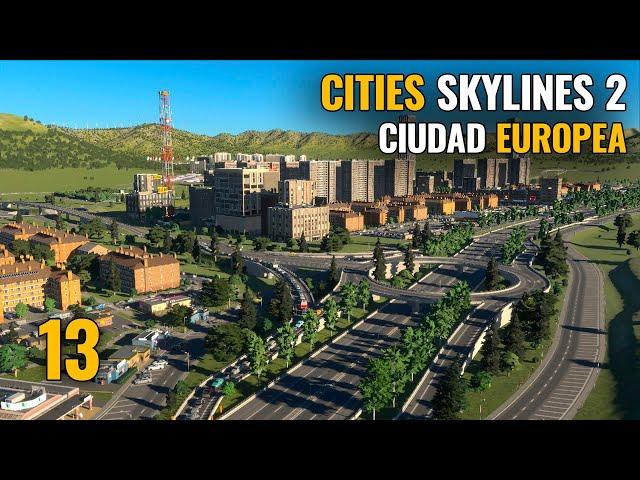 CITIES SKYLINES 2 - Ep 13 - CIUDAD EUROPEA | Gameplay español